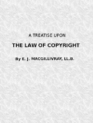 [Gutenberg 43945] • A Treatise Upon the Law of Copyright in the United Kingdom and the Dominions of the Crown, / and in the United States of America Containing a Full Appendix of All Acts of Parliament International Conventions, Orders in Council, Treasury Minute and Acts of Congress Now in Force.